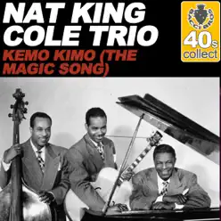 Kemo Kimo (The Magic Song) - Single - Nat King Cole Trio Kemo Kimo (The Magic Song) - Single - Nat King Cole Trio