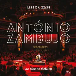 Lisboa 22:38 (ao vivo no Coliseu) - António Zambujo