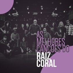 Raiz Coral - Dê o Seu Melhor