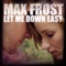 Let Me Down Easy - Max Frost lyrics