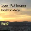 Don't Go Away (Sven & Olav Club Mix) song lyrics