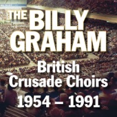 The Billy Graham British Crusade Choirs 1954 - 1991 artwork