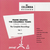 The Columbia Years (1943-1952): The Complete Recordings, Vol. 1 - Frank Sinatra