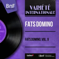 Fats Domino, Vol. 9 (Mono Version) - EP - Fats Domino Fats Domino, Vol. 9 (Mono Version) - EP - Fats Domino