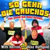 So gehn die Gauchos (So gehn die Deutschen) [Willi Herren vs. Ikke Hüftgold] - Single album lyrics, reviews, download