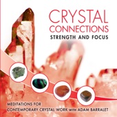 Crystal Connections Volume 1 Strength and Focus Meditations artwork