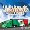 15 Éxitos de Los Traileros del Norte