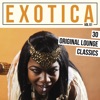 Exotica, Vol. 1 - 30 Original Lounge Classics