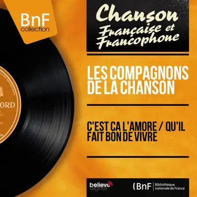 C'est ça l'amore / Qu'il fait bon de vivre (Mono Version) - Single - Les Compagnons de la Chanson