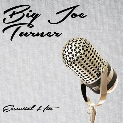 Essential Hits - Big Joe Turner Essential Hits - Big Joe Turner