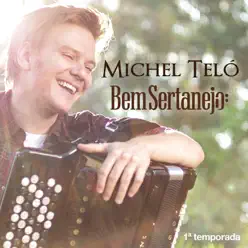 Bem Sertanejo (1ª Temporada) - EP - Michel Teló