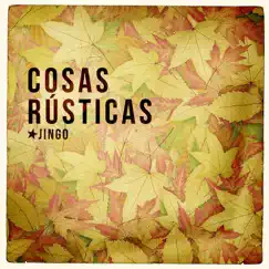 Cosas Rusticas - Single by Jingo album reviews, ratings, credits