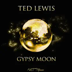 Gypsy Moon - Ted Lewis Gypsy Moon - Ted Lewis