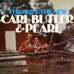 The Old and the New by Carl & Pearl Butler album reviews, ratings, credits