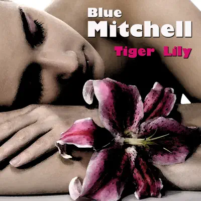 Tiger Lily - Blue Mitchell