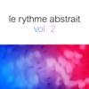 Le rythme abstrait by Raphaël Marionneau, Vol. 2, 2015