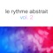 Le rythme abstrait, Vol. 2 (Continuous Mix) artwork