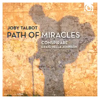 Joby Talbot: Path of Miracles by Conspirare & Craig Hella Johnson album reviews, ratings, credits