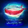 Changing Me (Extended) [feat. Sean Michael Murray] song lyrics