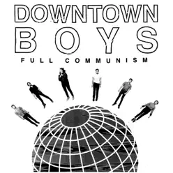 Full Communism - Downtown Boys Full Communism - Downtown Boys