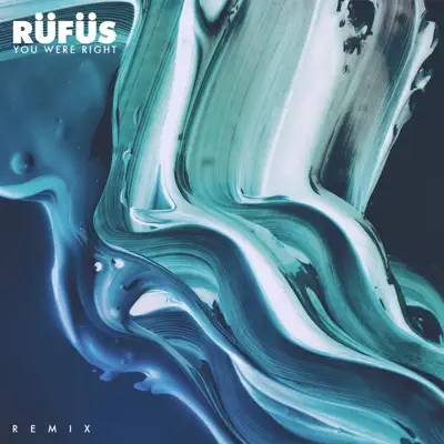 You Were Right (Remix Pack) - Single - Rüfüs Du Sol