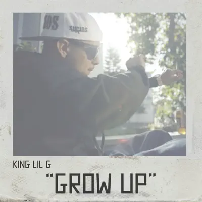 Grow Up - Single - King Lil G