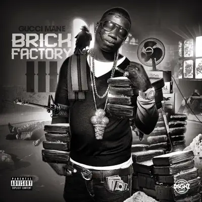 Brick Factory 3 - Gucci Mane
