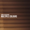 Multiple Colours - Single