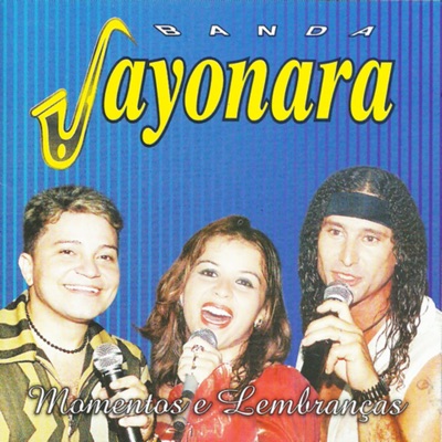 Momentos e Lembranças - Banda Sayonara
