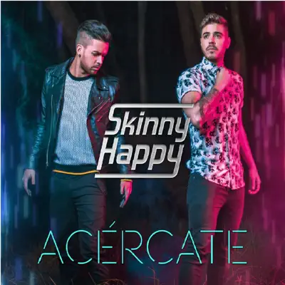 Acércate - Single - Skinny Happy