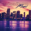 Subculture Miami Spring Selection