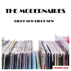 Right Now Right Now - Single - The Modernaires Right Now Right Now - Single - The Modernaires