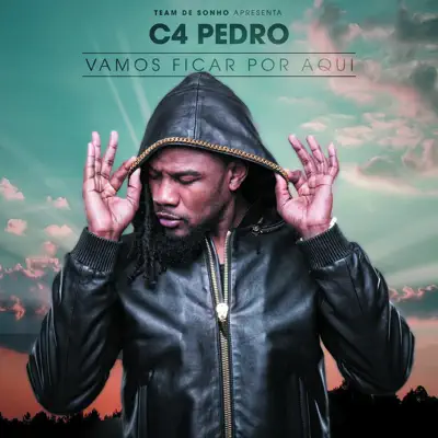Vamos Ficar por Aqui (Team de Sonho, Vol. 2) - Single - C4 Pedro