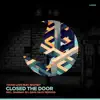 Stream & download Closed the Door (feat. Nastaly)