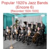 Popular 1920's Jazz Bands (Encore 6) [Recorded 1924-1935]