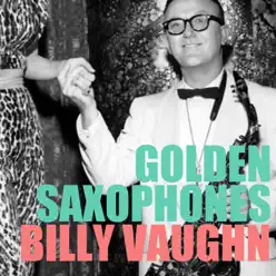 Golden Saxophones - Billy Vaughn Golden Saxophones - Billy Vaughn