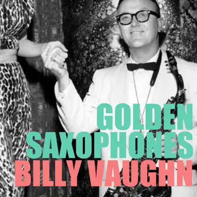 Golden Saxophones - Billy Vaughn