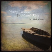 Jimmy Gaudreau & Moondi Klein - If I Had a Boat