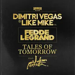 Tales of Tomorrow (Radio Edit) [Dimitri Vegas & Like Mike vs. Fedde Le Grand] [feat. Julian Perretta] - Single - Fedde Le Grand