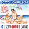 Sotto l'ombrellone (Io le scrivo loro le cantano)