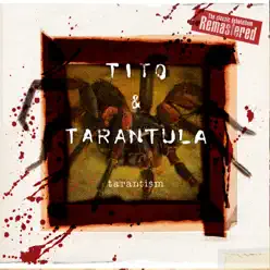 Tarantism (Remastered) - Tito & Tarantula