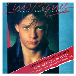 Luis Miguel - Noi ragazzi di oggi
