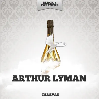 Caravan - Arthur Lyman
