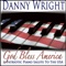 God Bless America - Danny Wright lyrics