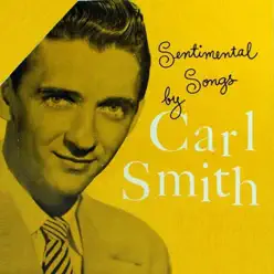 Sentimental Songs - Carl Smith