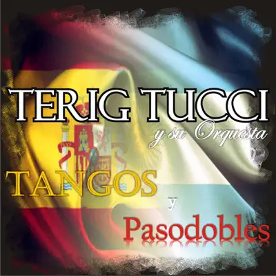 Tangos y Pasodobles (feat. Orquesta De Terig Tucci) - Terig Tucci Tangos y Pasodobles (feat. Orquesta De Terig Tucci) - Terig Tucci