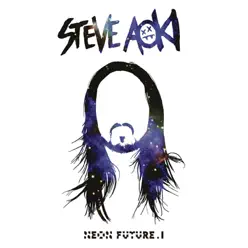 Neon Future I (Japan Version) - Steve Aoki