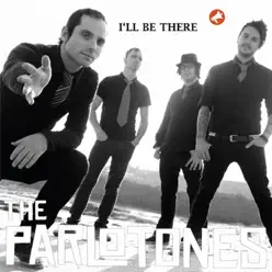I'll Be There (Bonus Track Version) - Single - The Parlotones