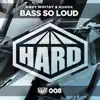 Bass So Loud - Single album lyrics, reviews, download
