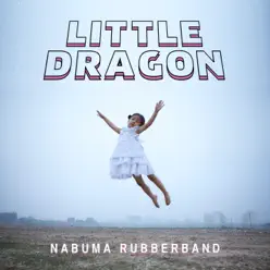 Nabuma Rubberband (Bonus Track Version) - Little Dragon